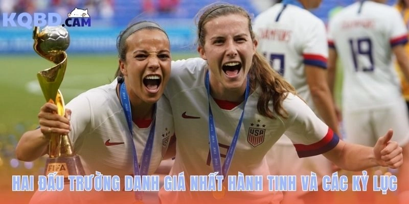 Các giải bóng đá nữ lớn nhất thế giới hiện nay gồm World Cup và Olympic