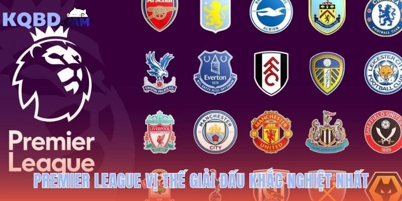 Premier League là cuộc chiến không khoan nhượng trên mọi mặt trận