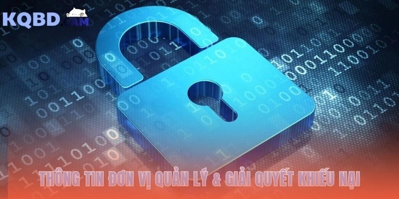 Chính sách bảo mật cung cấp kênh hỗ trợ giải quyết khiếu nại